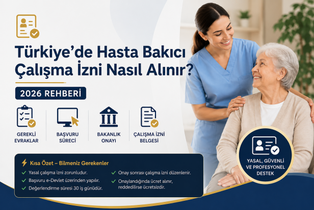 Hasta Bakıcı Çalışma İzni Başvurusu Nasıl Yapılır? Adım Adım Başvuru Süreci